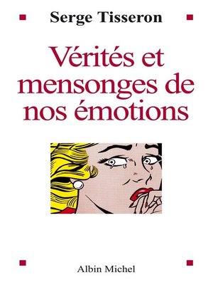 cover image of Vérités et mensonges de nos émotions